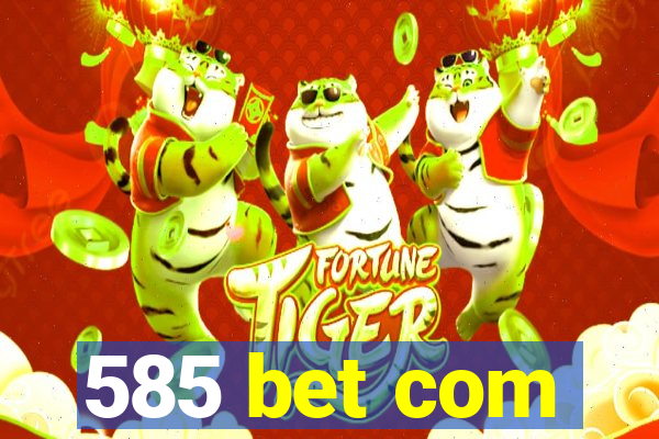 585 bet com